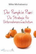 eBook: Der Pumpkin Plan: Die Strategie für Unternehmenswachstum