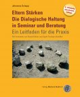 eBook: Eltern Stärken. Die Dialogische Haltung in Seminar und Beratung