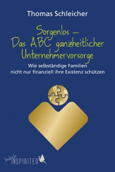 eBook: Sorgenlos – Das ABC ganzheitlicher Unternehmervorsorge