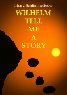 eBook: WILHELM TELL ME A STORY