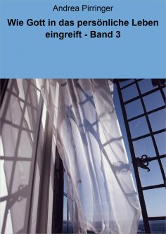 eBook: Wie Gott in das persönliche Leben eingreift - Band 3