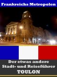 eBook: Toulon - Der etwas andere Stadt- und Reiseführer - Mit Reise - Wörterbuch Deutsch-Französisch
