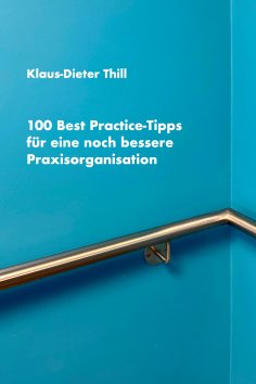 eBook: 100 Best Practice-Tipps für eine noch bessere Praxisorganisation