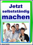 ebook: Jetzt selbstständig machen!