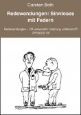 eBook: Redewendungen: Sinnloses mit Federn