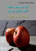 eBook: Wie nehme ich ohne Diät ab?