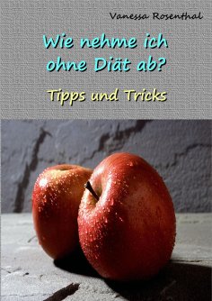 eBook: Wie nehme ich ohne Diät ab?