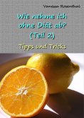 eBook: Wie nehme ich ohne Diät ab? (Teil 2)