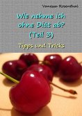 eBook: Wie nehme ich ohne Diät ab? (Teil 3)