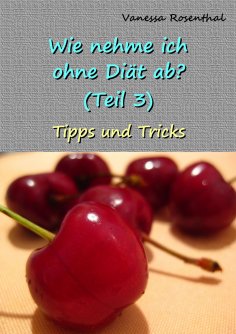 eBook: Wie nehme ich ohne Diät ab? (Teil 3)
