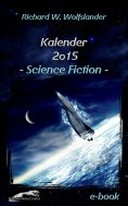 ebook: Richard W. Wolfslander Kalender 2015 Science Fiction