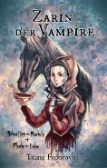 eBook: Zarin der Vampire. Schatten der Nächte + Fluch der Liebe: Verrat, Rache, wahre Geschichte und düster