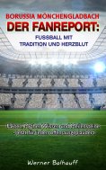 eBook: Borussia Mönchengladbach – Die Fohlenelf – Von Tradition und Herzblut für den Fußball