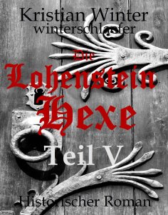 eBook: Die Lohensteinhexe, Teil V