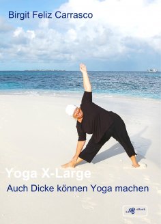 eBook: Yoga X-Large - Auch Dicke können Yoga machen