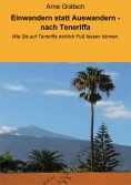 eBook: Einwandern statt Auswandern - nach Teneriffa