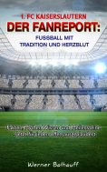 ebook: 1. FC Kaiserslautern – Die Roten Teufel – Von Tradition und Herzblut für den Fußball
