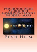 eBook: Psychologische Astrologie - Ausbildung Band 2: Widder - Mars