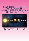 eBook: Psychologische Astrologie - Ausbildung Band 5 Krebs - Mond