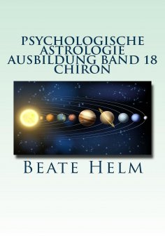 eBook: Psychologische Astrologie - Ausbildung Band 18: Chiron