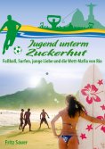 eBook: Jugend unterm Zuckerhut