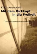 eBook: Mit dem Dickkopf in die Freiheit