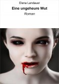 ebook: Eine ungeheure Wut