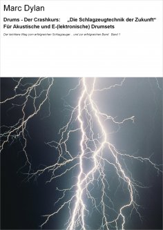 eBook: Drums - Der Crashkurs: "Die Schlagzeugtechnik der Zukunft" Für Akustische und E-(lektronische) Drums