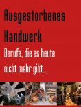 ebook: Ausgestorbenes Handwerk