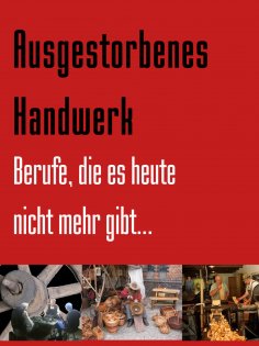 ebook: Ausgestorbenes Handwerk