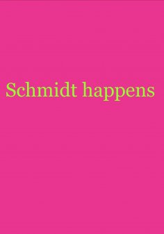 eBook: Schmidt happens