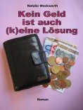 ebook: Kein Geld ist auch (k)eine Lösung