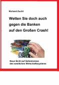 ebook: Wetten Sie doch auch gegen die Banken auf den Großen Crash!