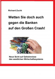ebook: Wetten Sie doch auch gegen die Banken auf den Großen Crash!