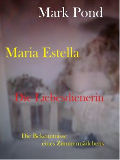 eBook: Maria Estella - Die Liebesdienerin
