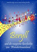 eBook: Beryll und die magische Geschichte von Wundertraumland