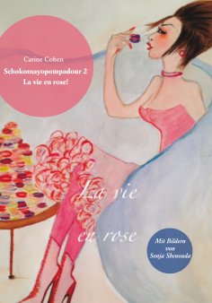 eBook: Schokomayopompadour 2 La vie en rose