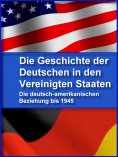 eBook: Die Geschichte der Deutschen in den Vereinigten Staaten