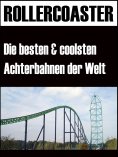 eBook: Die grössten, schnellsten und coolsten Achterbahnen der Welt