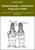 eBook: Redewendungen: Indianischer Krieg und Frieden