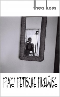 ebook: Frauen, Fetische, Filzläuse