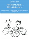 eBook: Redewendungen: Wein, Weib und ...