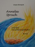 ebook: Anneles Spruch und die Sauschwänzlebahn