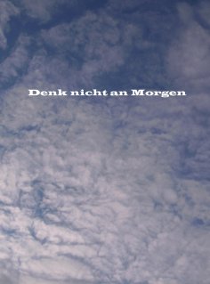 ebook: Denk nicht an Morgen