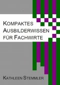 ebook: Kompaktes Ausbilderwissen für Fachwirte