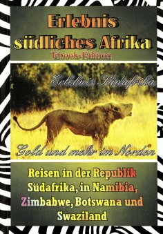 ebook: Erlebnis Südafrika: Gold und mehr im Norden (Textversion)