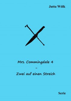 ebook: Mrs. Commingdale 4 - Zwei auf einen Streich