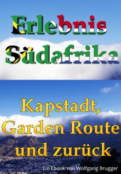 eBook: Erlebnis Südafrika: Kapstadt, Garden Route und zurück