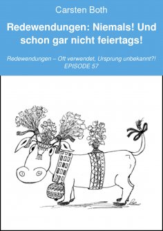 eBook: Redewendungen: Niemals! Und schon gar nicht feiertags!