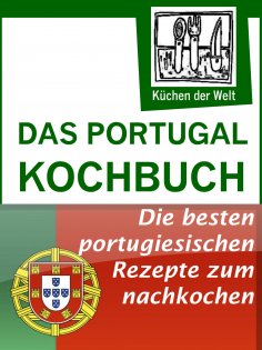 ebook: Das Portugal Kochbuch - Portugiesische Rezepte